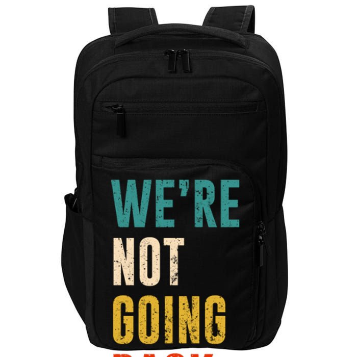 Were Not Going Back Vote For 2024 President Kamala Harris Impact Tech Backpack