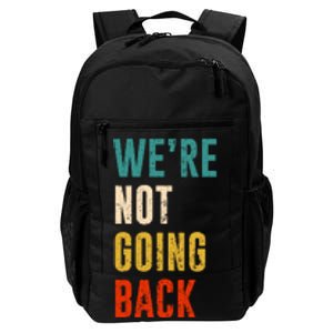 Were Not Going Back Vote For 2024 President Kamala Harris Daily Commute Backpack