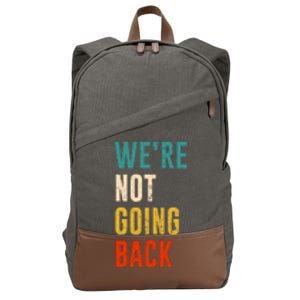 Were Not Going Back Vote For 2024 President Kamala Harris Cotton Canvas Backpack