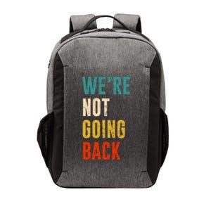 Were Not Going Back Vote For 2024 President Kamala Harris Vector Backpack