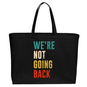 Were Not Going Back Vote For 2024 President Kamala Harris Cotton Canvas Jumbo Tote