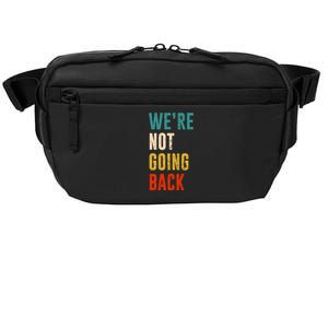 Were Not Going Back Vote For 2024 President Kamala Harris Crossbody Pack