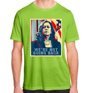 Were Not Going Back Vote For 2024 President Kamalaharris Adult ChromaSoft Performance T-Shirt