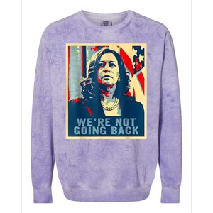 Were Not Going Back Vote For 2024 President Kamalaharris Colorblast Crewneck Sweatshirt