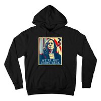 Were Not Going Back Vote For 2024 President Kamalaharris Hoodie