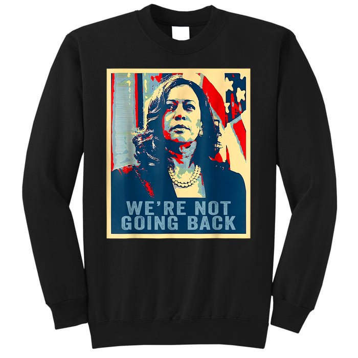 Were Not Going Back Vote For 2024 President Kamalaharris Sweatshirt