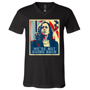 Were Not Going Back Vote For 2024 President Kamalaharris V-Neck T-Shirt