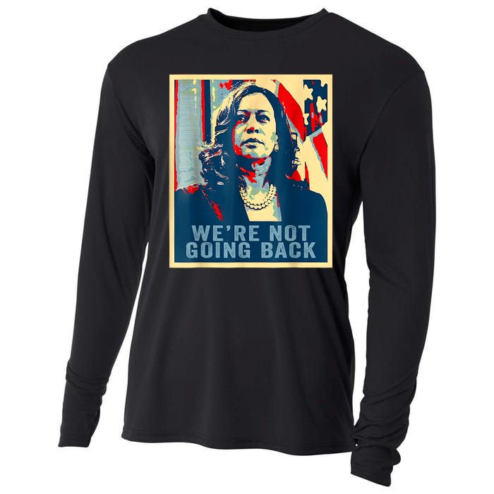 Were Not Going Back Vote For 2024 President Kamalaharris Cooling Performance Long Sleeve Crew