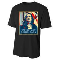 Were Not Going Back Vote For 2024 President Kamalaharris Performance Sprint T-Shirt