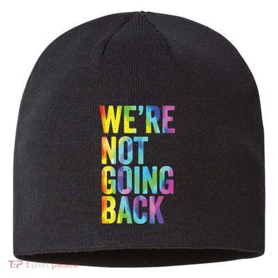 Were Not Going Back Slogan Vintage Distressed Election Vote Sustainable Beanie