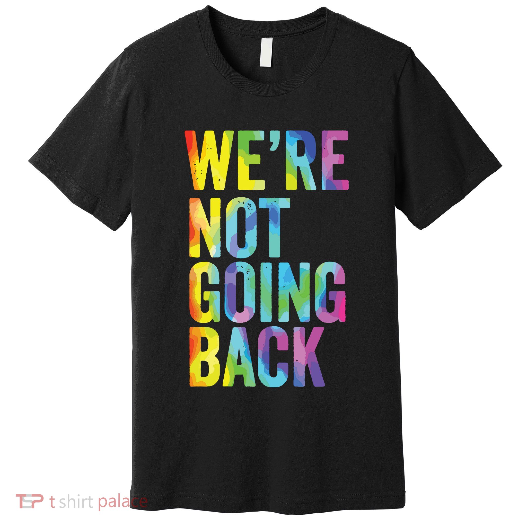 Were Not Going Back Slogan Vintage Distressed Election Vote Premium T-Shirt