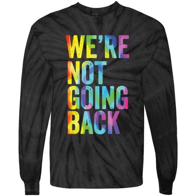 Were Not Going Back Slogan Vintage Distressed Election Vote Tie-Dye Long Sleeve Shirt