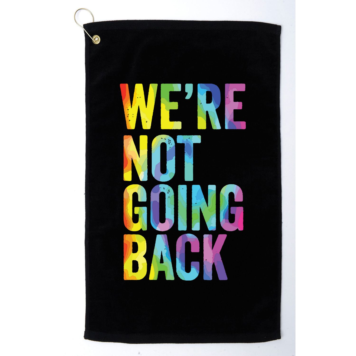 Were Not Going Back Slogan Vintage Distressed Election Vote Golf Towel