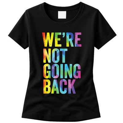 Were Not Going Back Slogan Vintage Distressed Election Vote Womens T-Shirt