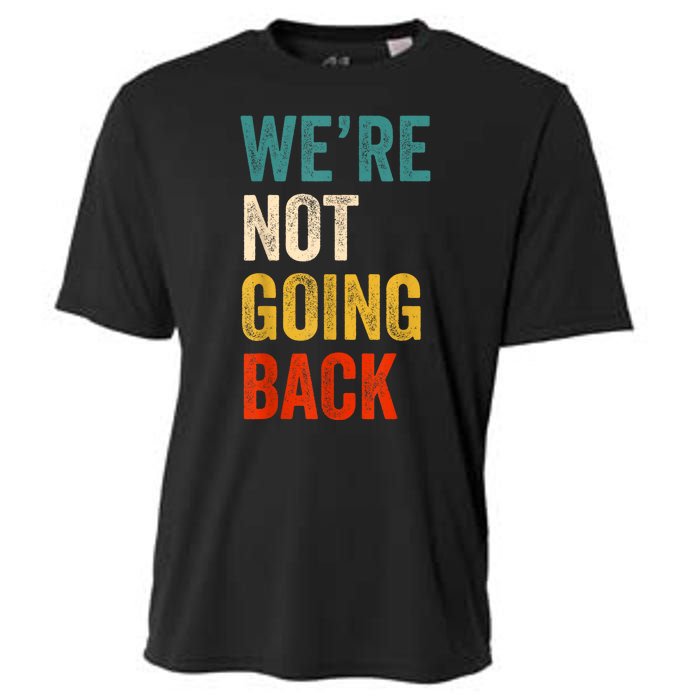 WeRe Not Going Back Vote For 2024 President Kamalaharris Cooling Performance Crew T-Shirt