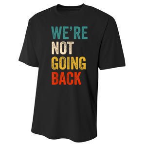 WeRe Not Going Back Vote For 2024 President Kamalaharris Performance Sprint T-Shirt