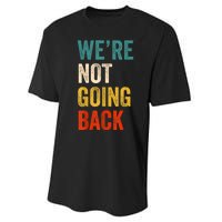 WeRe Not Going Back Vote For 2024 President Kamalaharris Performance Sprint T-Shirt