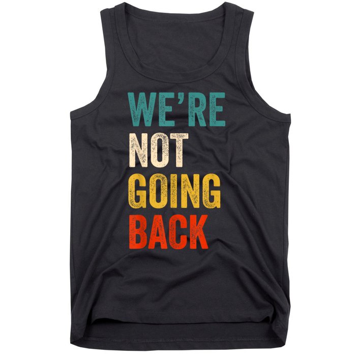 WeRe Not Going Back Vote For 2024 President Kamalaharris Tank Top