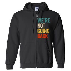 WeRe Not Going Back Vote For 2024 President Kamalaharris Full Zip Hoodie