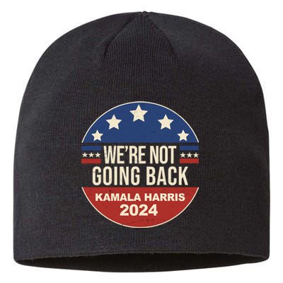 Were Not Going Back Kamala Harris 2024 Election Sustainable Beanie