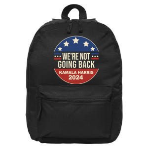 Were Not Going Back Kamala Harris 2024 Election 16 in Basic Backpack