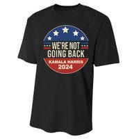 Were Not Going Back Kamala Harris 2024 Election Performance Sprint T-Shirt