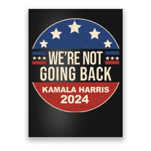 Were Not Going Back Kamala Harris 2024 Election Poster