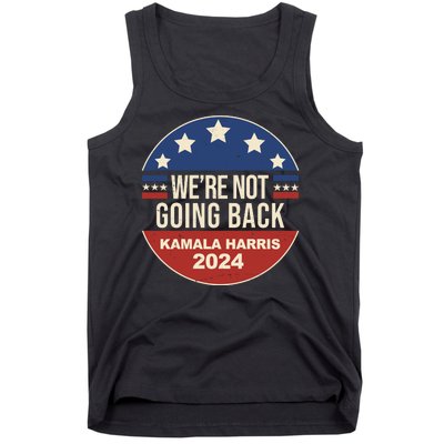 Were Not Going Back Kamala Harris 2024 Election Tank Top