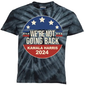 Were Not Going Back Kamala Harris 2024 Election Kids Tie-Dye T-Shirt