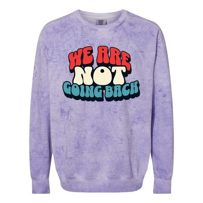 WeRe Not Going Back Vote 2024 Democracy Election President Colorblast Crewneck Sweatshirt