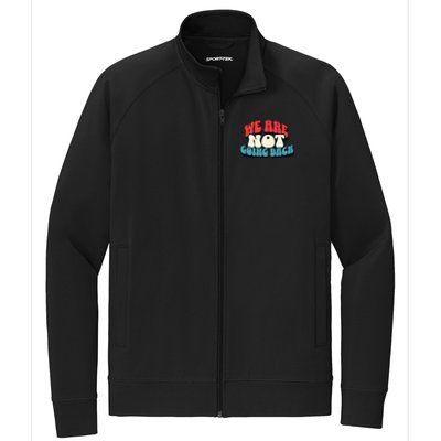 WeRe Not Going Back Vote 2024 Democracy Election President Stretch Full-Zip Cadet Jacket