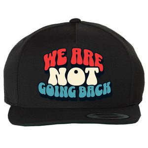 WeRe Not Going Back Vote 2024 Democracy Election President Wool Snapback Cap