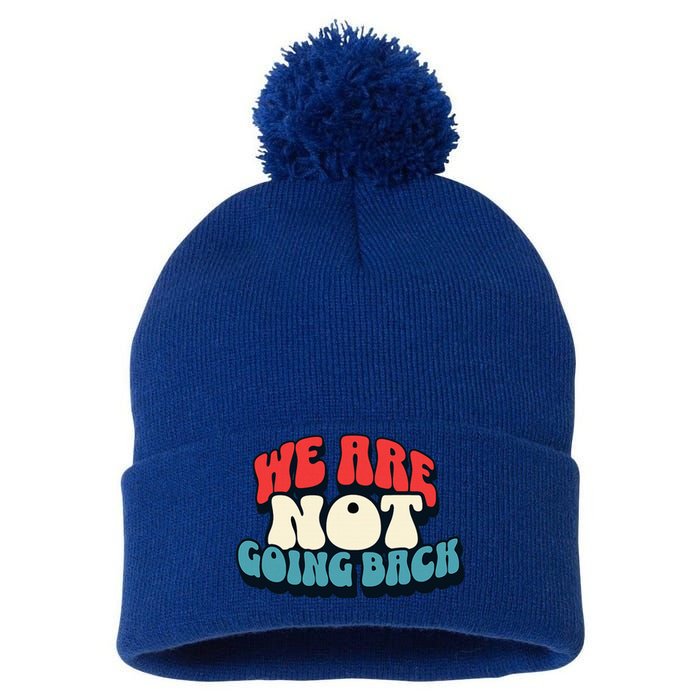 WeRe Not Going Back Vote 2024 Democracy Election President Pom Pom 12in Knit Beanie