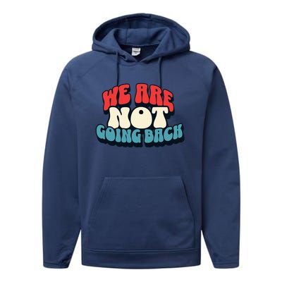 WeRe Not Going Back Vote 2024 Democracy Election President Performance Fleece Hoodie