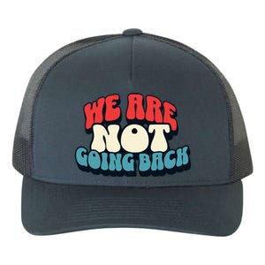 WeRe Not Going Back Vote 2024 Democracy Election President Yupoong Adult 5-Panel Trucker Hat