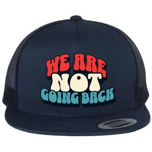 WeRe Not Going Back Vote 2024 Democracy Election President Flat Bill Trucker Hat