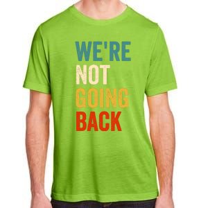 WeRe Not Going Back Adult ChromaSoft Performance T-Shirt