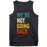 WeRe Not Going Back Tank Top