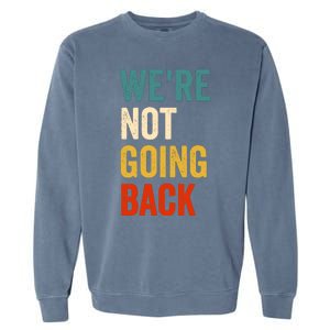 WeRe Not Going Back Garment-Dyed Sweatshirt