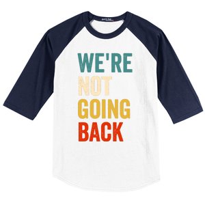 WeRe Not Going Back Baseball Sleeve Shirt