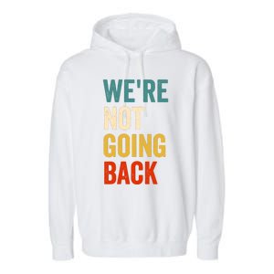 WeRe Not Going Back Garment-Dyed Fleece Hoodie