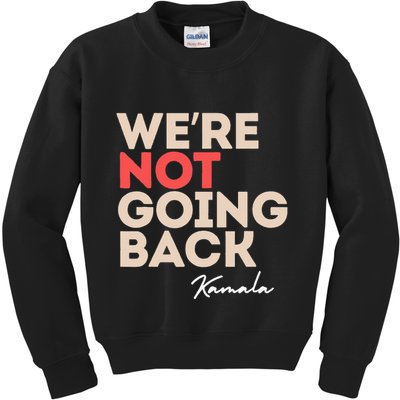WeRe Not Going Back Kids Sweatshirt