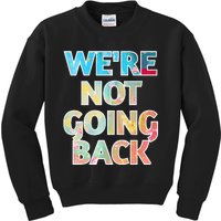 WeRe Not Going Back Kamala Harris 2024 Premium Kids Sweatshirt