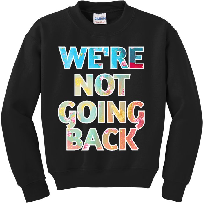 WeRe Not Going Back Kamala Harris 2024 Premium Kids Sweatshirt