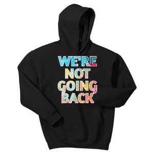 WeRe Not Going Back Kamala Harris 2024 Premium Kids Hoodie