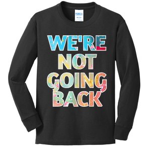 WeRe Not Going Back Kamala Harris 2024 Premium Kids Long Sleeve Shirt