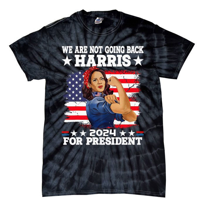 WeRe Not Going Back Vote For 2024 President Kamala Harris Tie-Dye T-Shirt