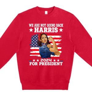 WeRe Not Going Back Vote For 2024 President Kamala Harris Premium Crewneck Sweatshirt