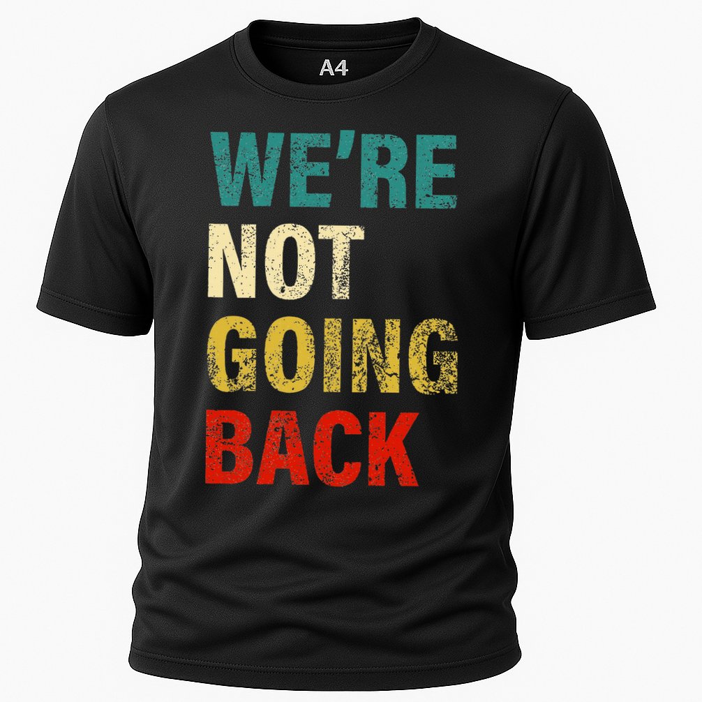 WeRe Not Going Back 2024 Performance Shirt