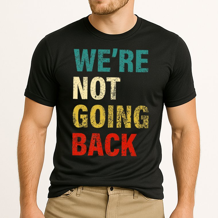 WeRe Not Going Back 2024 Performance Shirt